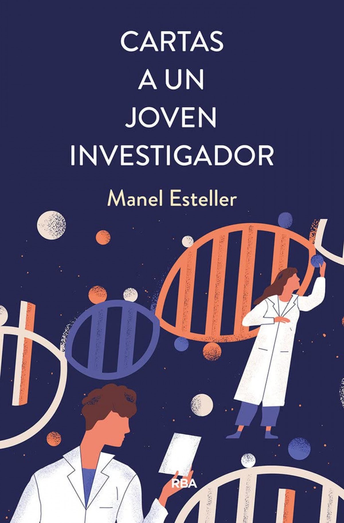 'Cartas a un joven investigador', Manel Esteller (RBA)